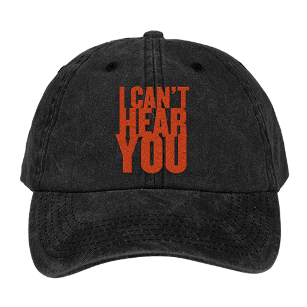 I Can't Hear You Dad Hat Front
